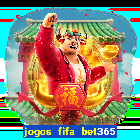 jogos fifa bet365 8 minutos